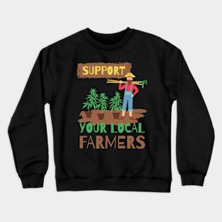 Support Your Local Cannabis Farmers Crewneck Sweatshirt